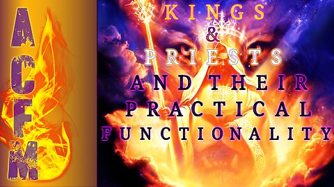 Kings & Priests and Their Practical Functionality