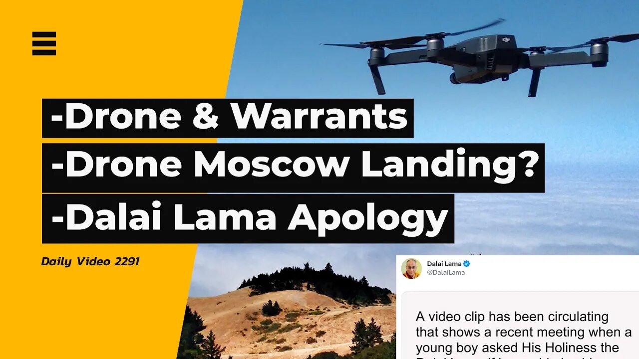 Drone Surveillance Warrant Requirement, Moscow Drone Landing Contest, Dalai Lama