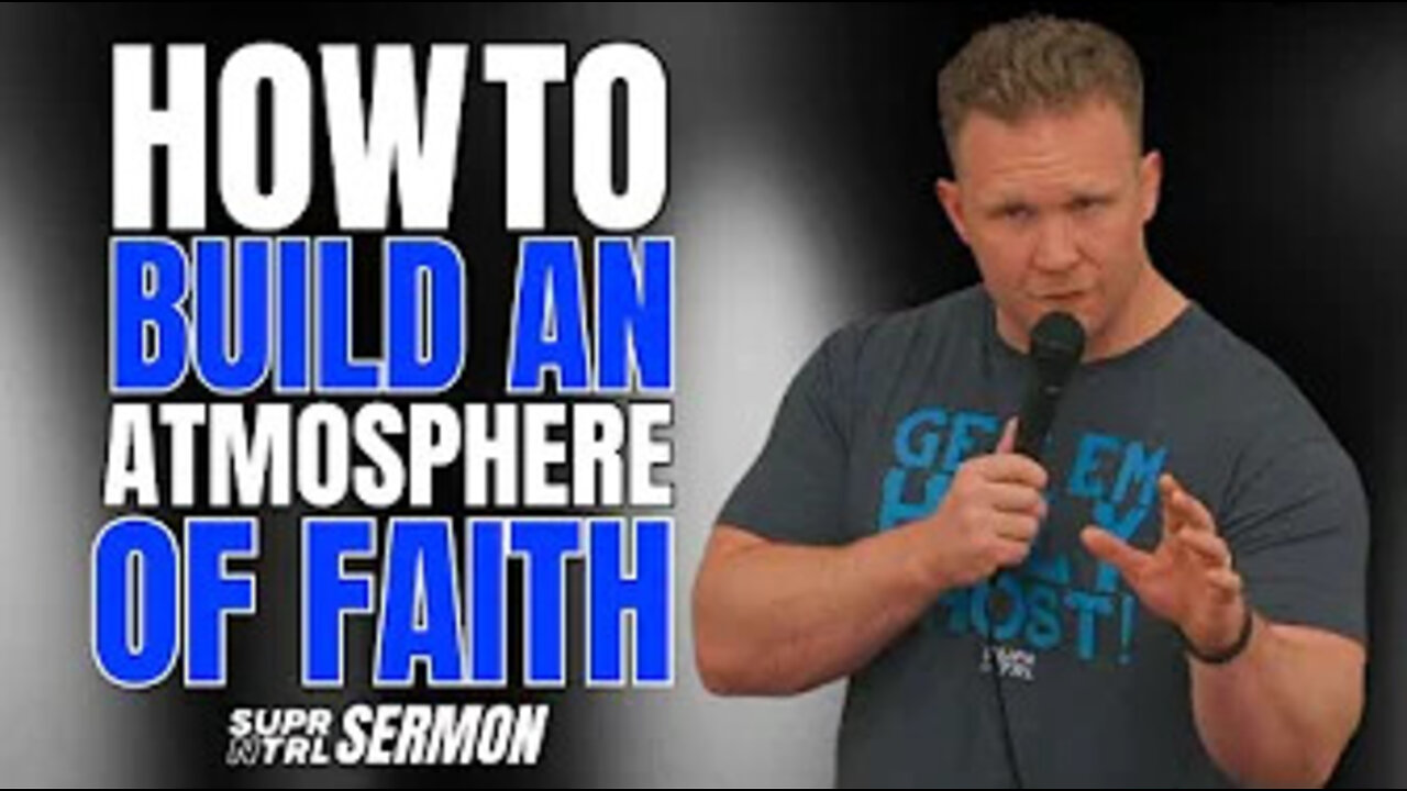 How to build an atmosphere of FAITH!🙌