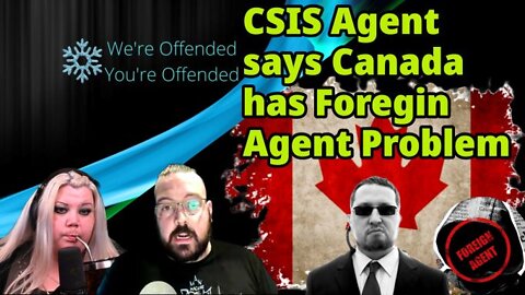 Ep#171 former CSIS agent says canada has a forign agent problem