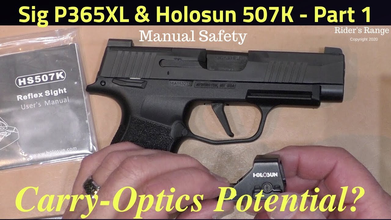 Sig P365 XL (Manual Safety) and Holosun 507K - Part 1