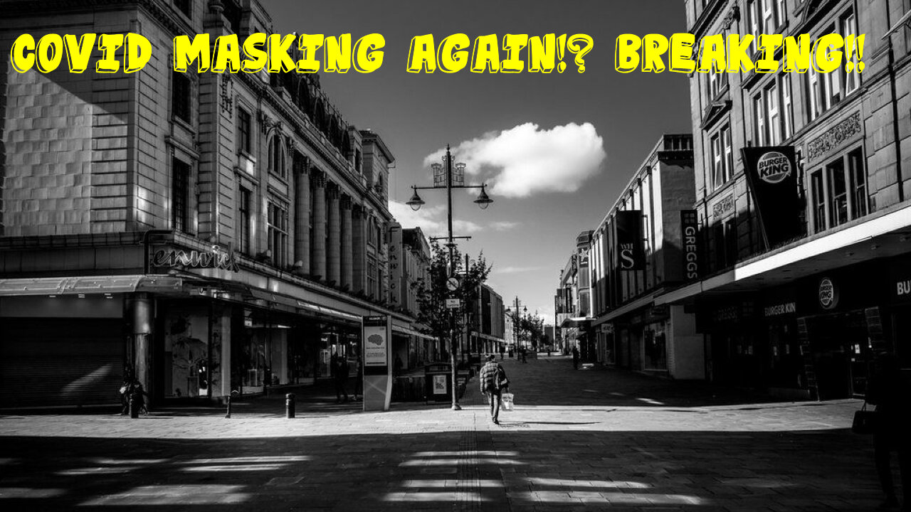 COVID MASKING AGAIN! BREAKING NEWS!