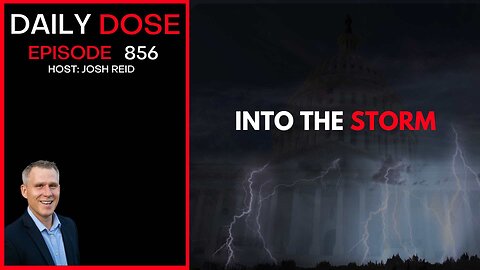 Into The Storm | Ep. 856 The Daily Dose