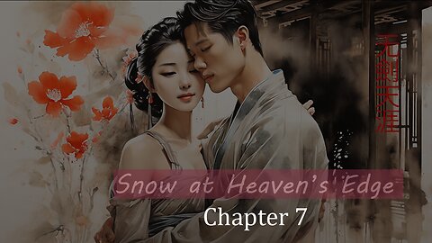 A mysterious foe kidnaps the girl. (Snow at Heaven's Edge 7/16) #audiobooks #stories #fantasy #wuxia