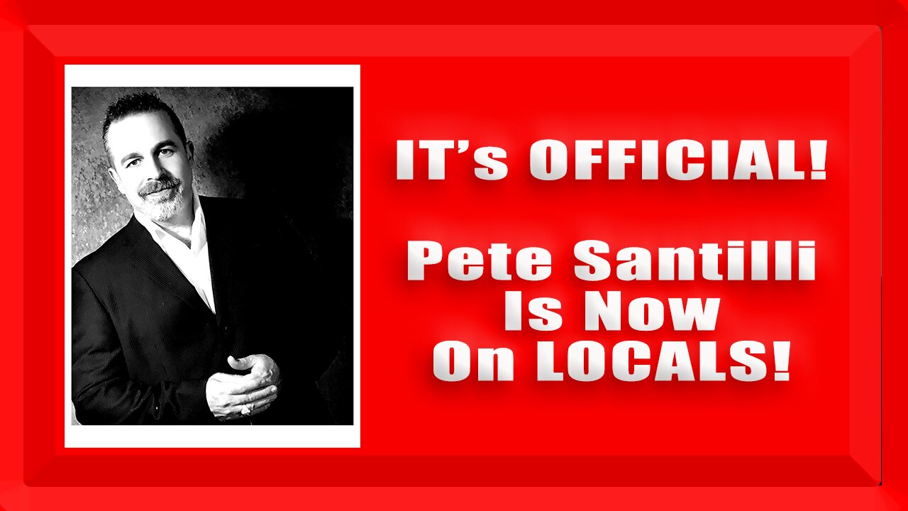 IMPORTANT ANNOUNCEMENT: Live Chat w/Pete Santilli On LOCALS @ 12NOON