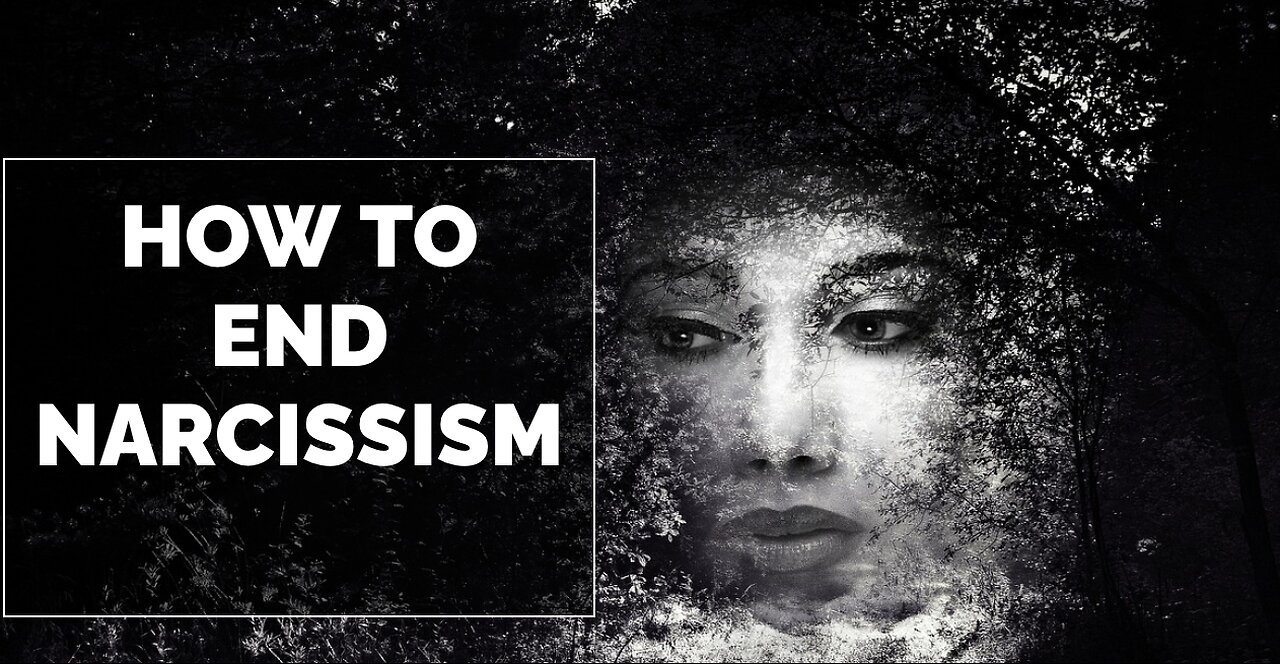How To End Narcissism