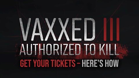 Book Your Tickets for Vaxxed III 🎟️
