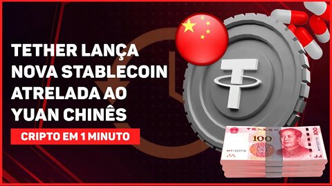 C1: TETHER LANÇA NOVA STABLECOIN ATRELADA AO YUAN CHINÊS