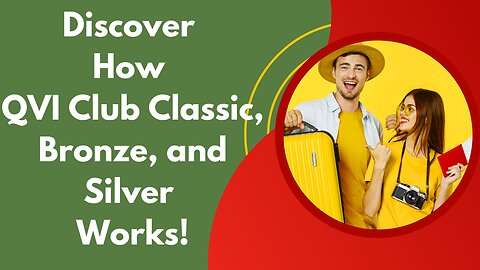 Discover How QVI Club Classic, Bronze, and Silver Works!