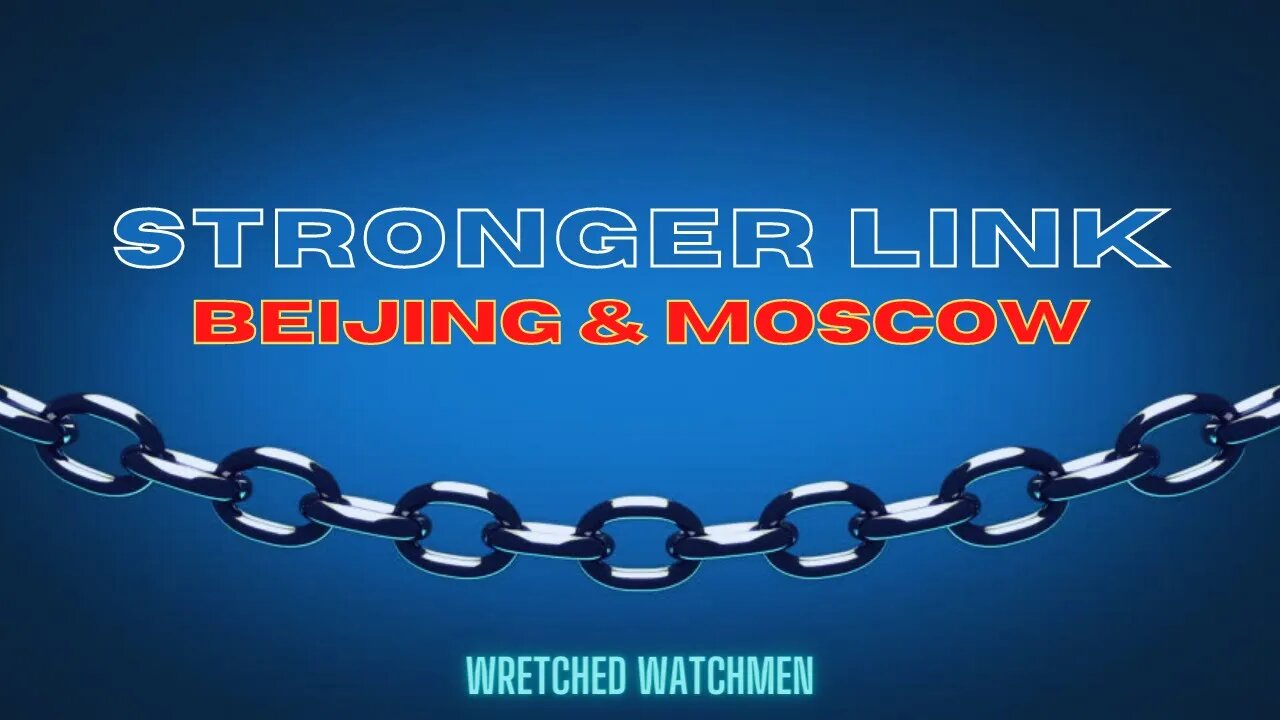 Stronger Link: Beijing & Moscow