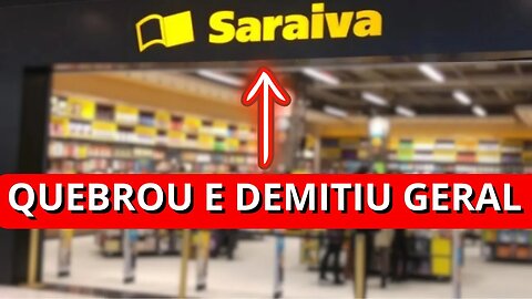 CRISE: SARAIVA DEMITE TODOS OS FUNCIONÁRIOS E FECHA LOJAS