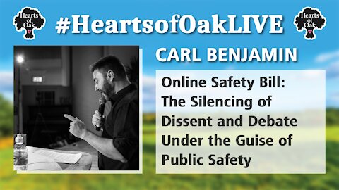 Carl Benjamin - Online Safety Bill: The Silencing of Dissent & Debate Under the Guise of Public Safety