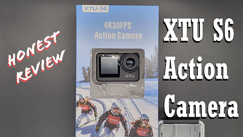 XTU S6 Action Camera: An Honest Review - Features, Performance, and Verdict