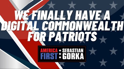 We finally have a Digital Commonwealth for Patriots. Ken Blackwell with Dr. Gorka