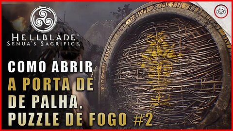 Hellblade Senua's Sacrifice, Como abrir o portão de palha, puzzle do fogo #2 | Super-Dica
