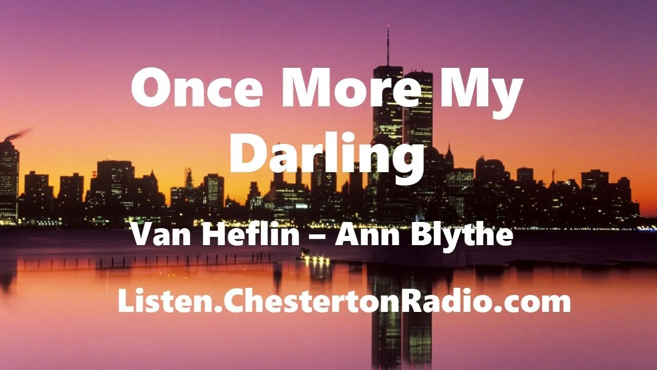 Once More My Darling - Van Heflin - Ann Blythe - Lux Radio Theater