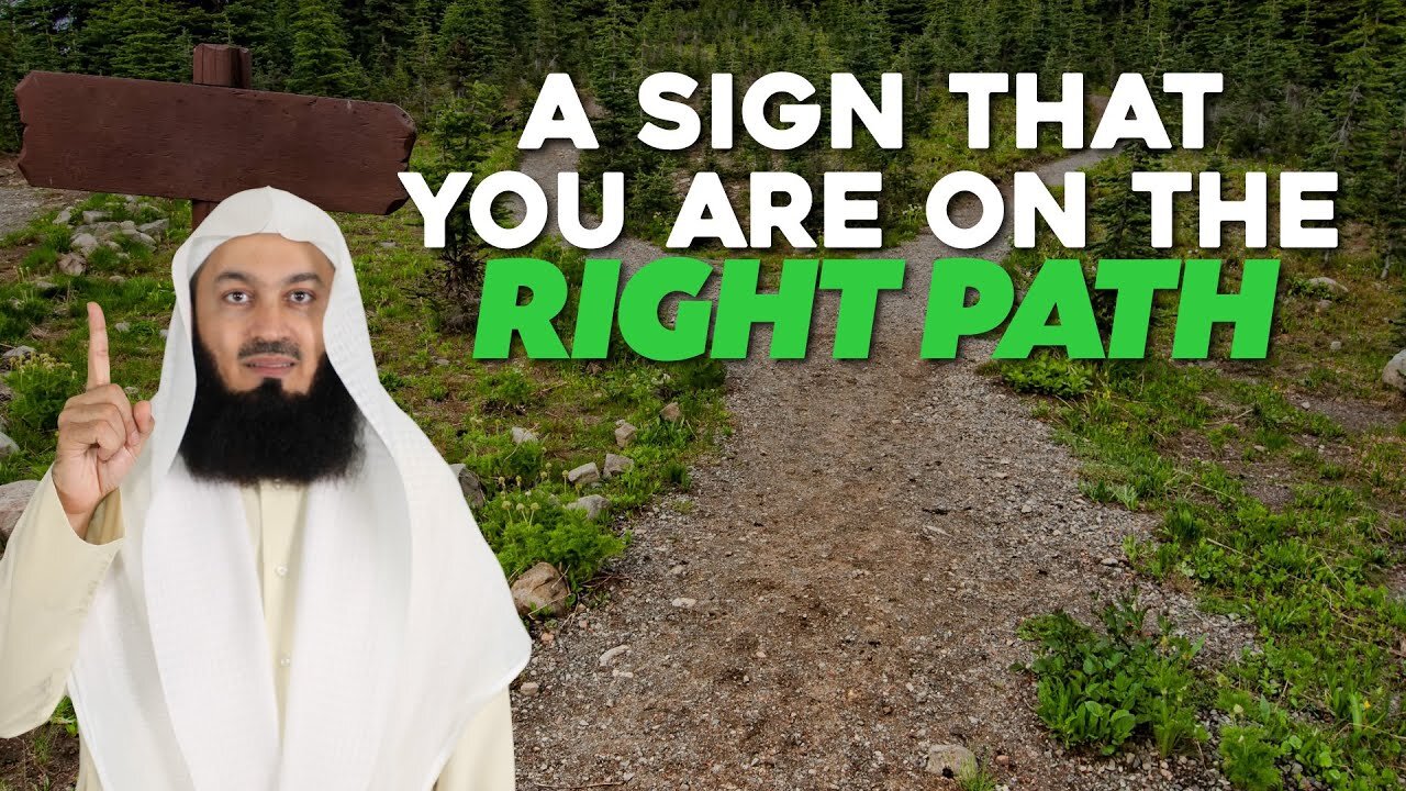 A Sign That You Are On The Right Path | Mufti Menk