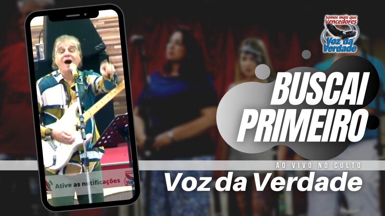 Buscai Primeiro "ao vivo" - Voz da Verdade (Culto)