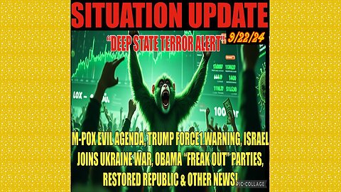 SITUATION UPDATE 9/22/24 - Mpox Agenda, Trump Force1 Warning, Obama/Diddy, Israel & Ukraine