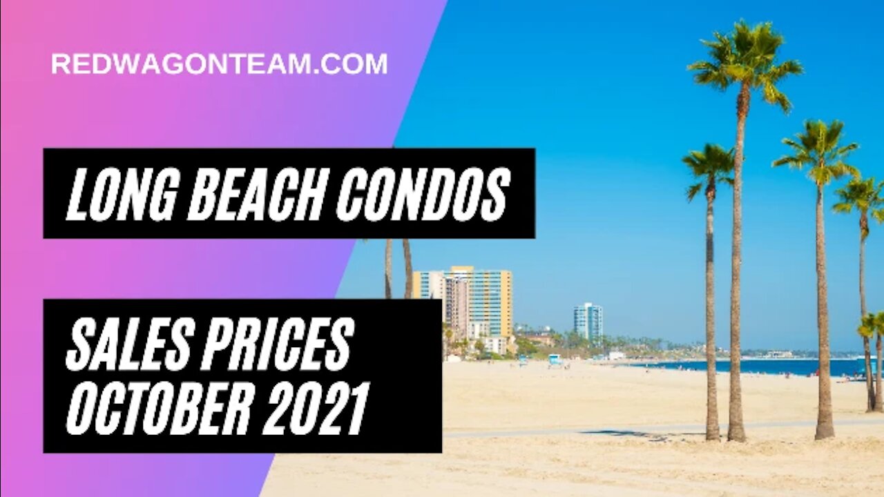 Long Beach Condos Average Selling Prices October 2021