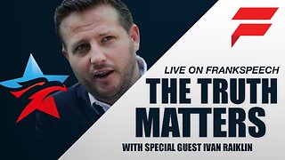 The Truth Matters | Noel Fritsch with Guest Ivan Raiklin | 21 October 2024 12PM EST