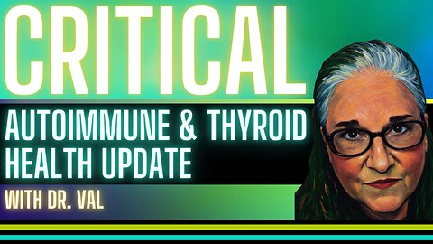 Understanding Thyroid Autoimmune Diseases: Hashimoto’s & Hyperthyroid Insights from Dr. Val