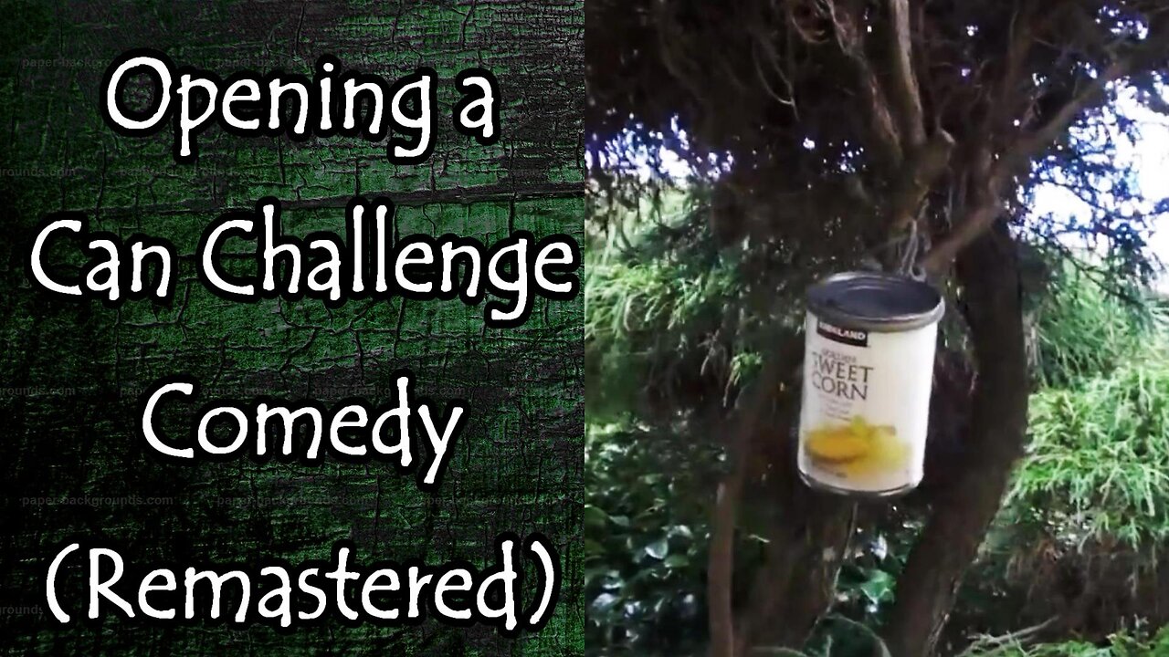 Opening a Can Challenge Comedy (2017 Remastered)