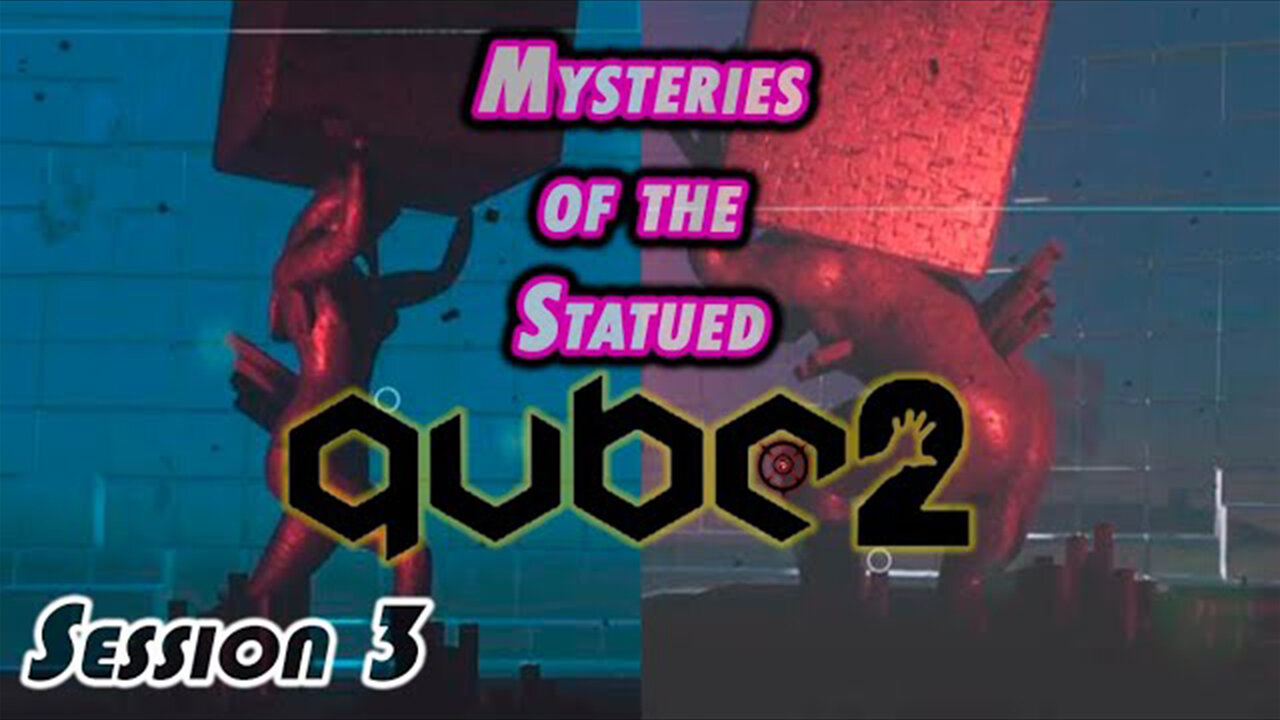 Q.U.B.E. 2 | Mysteries of the Statued (Session 3) [Old Mic]