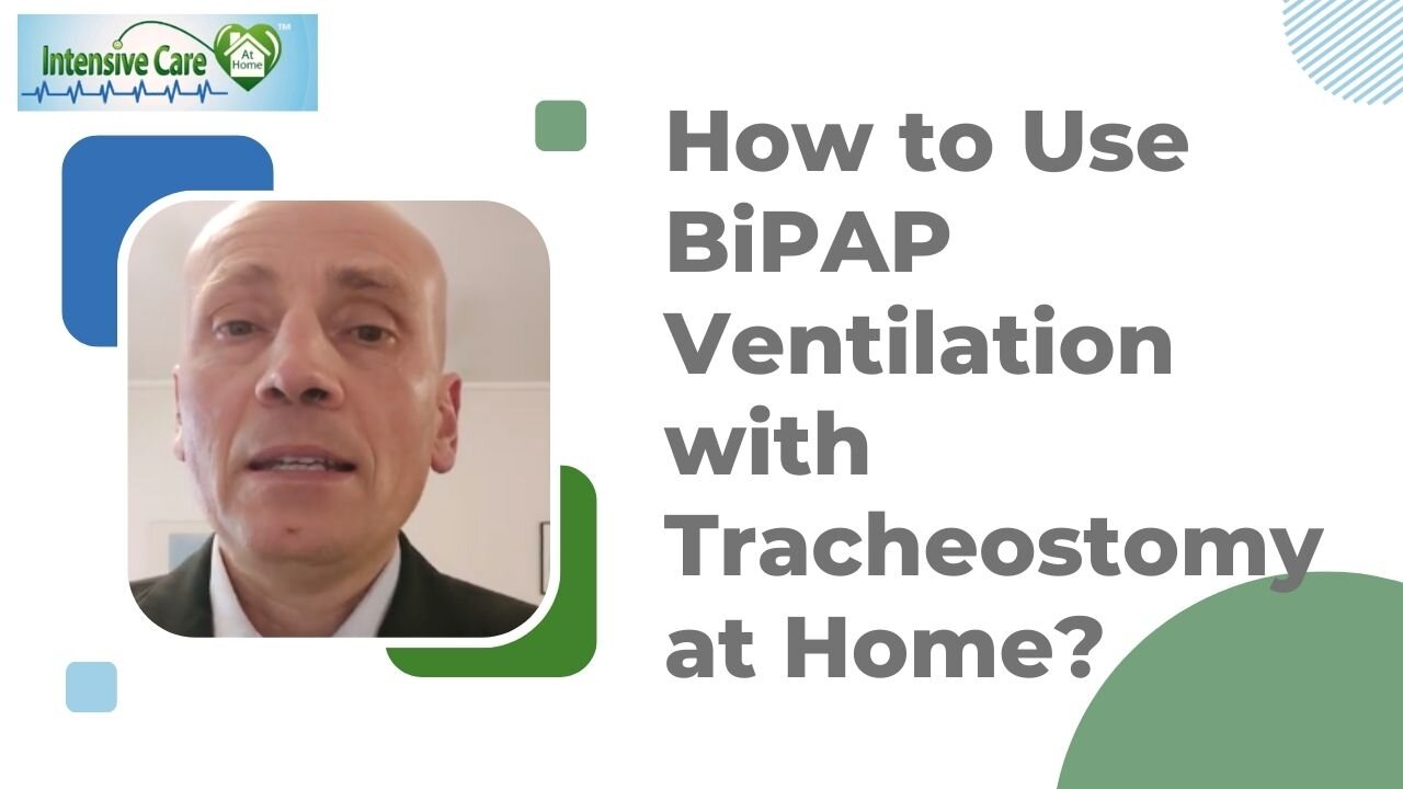 How to Use BiPAP Ventilation with Tracheostomy at Home?