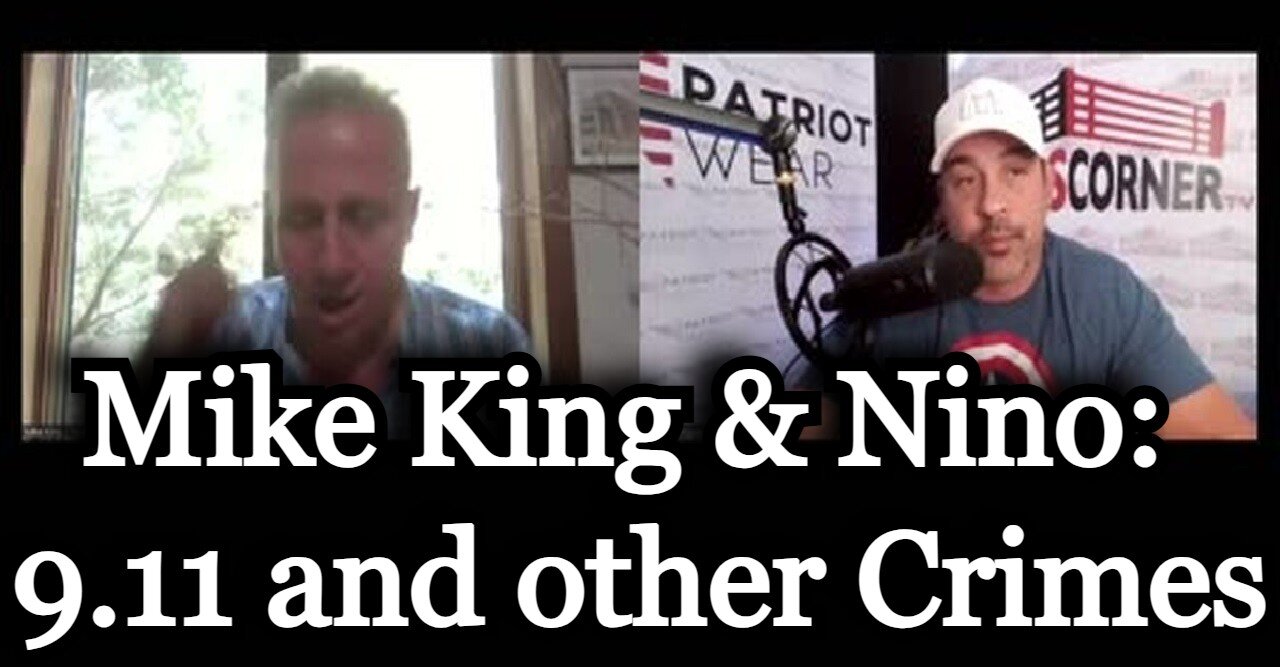 Mike King & Nino Rodriguez...9.11 and other Crimes!