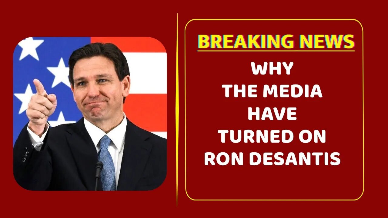 Why the media have turned on Ron DeSantis