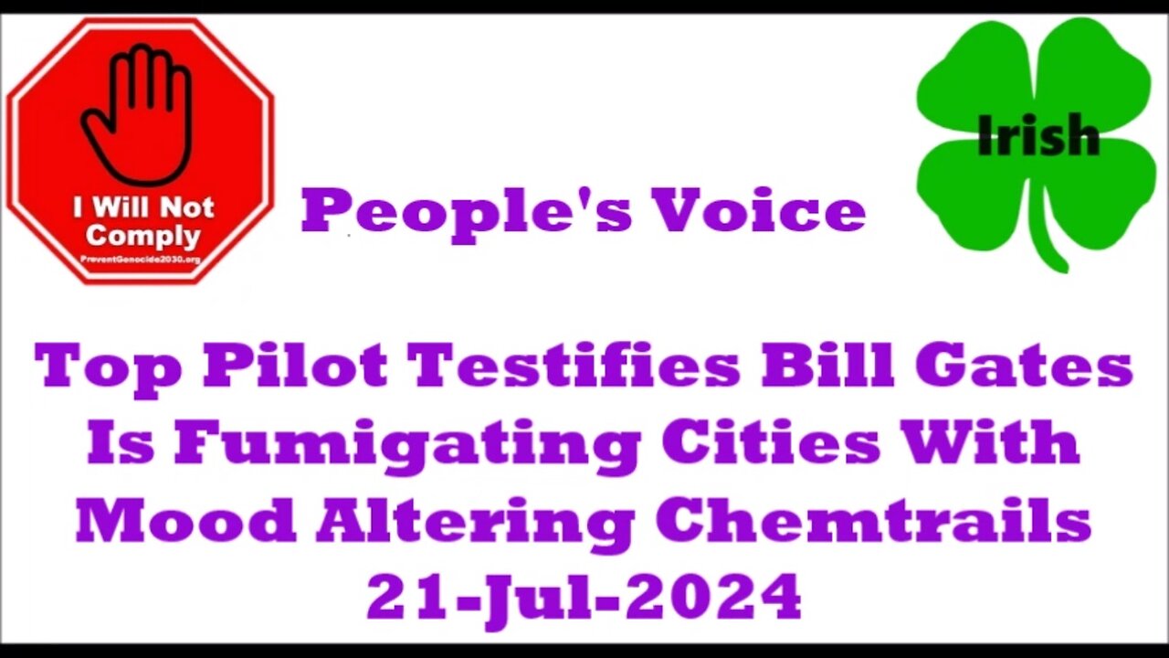 Top Pilot Testifies Bill Gates Is Fumigating Cities With Mood Altering Chemtrails 21-Jul-2024