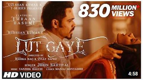 Lut Gaye ; Emraan Hashmi, Yukti | Jubin N, Tanishk B, Manoj M | Bhushan K | Radhika-Vinay