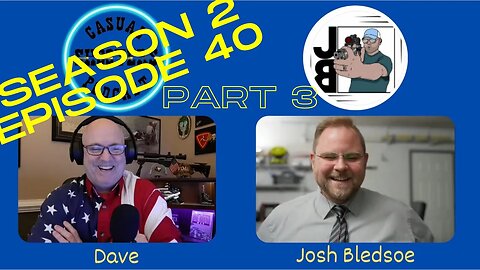 Season 2, Episode 40 Part 3: Josh Bledsoe, Practical & NRA Action Pistol Competitor