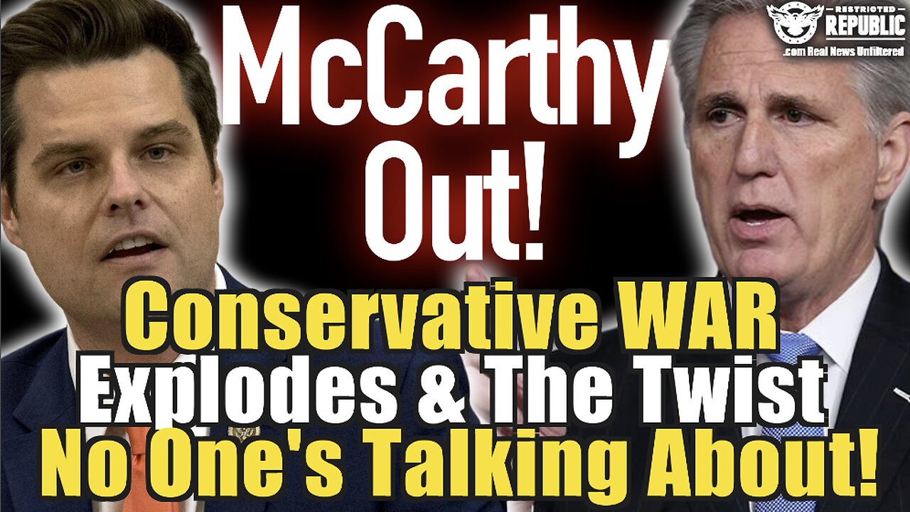 McCarthy Out, Conservative War Explodes & The Twist No One’s Talking About!