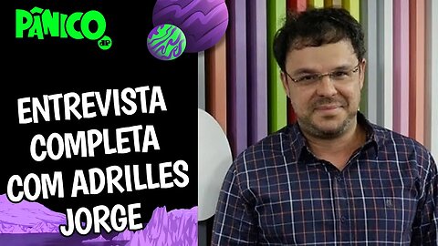 Assista à entrevista com Adrilles Jorge na íntegra