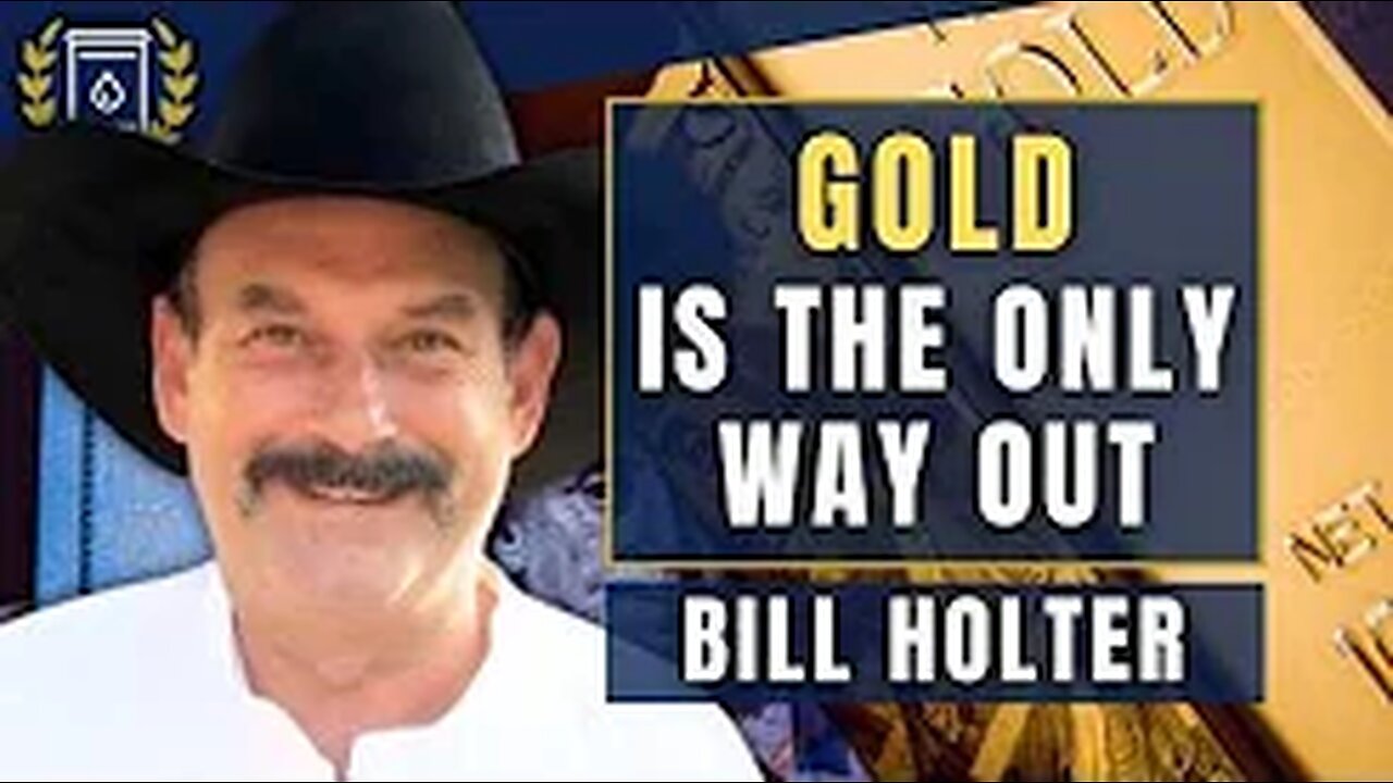 Credit Collapse, Fall of Dollar to Send GOLD Dramatically Higher : Bill Holter