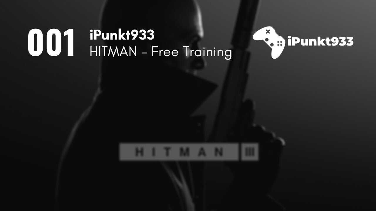 Hitman ep.1 - Freeform Training