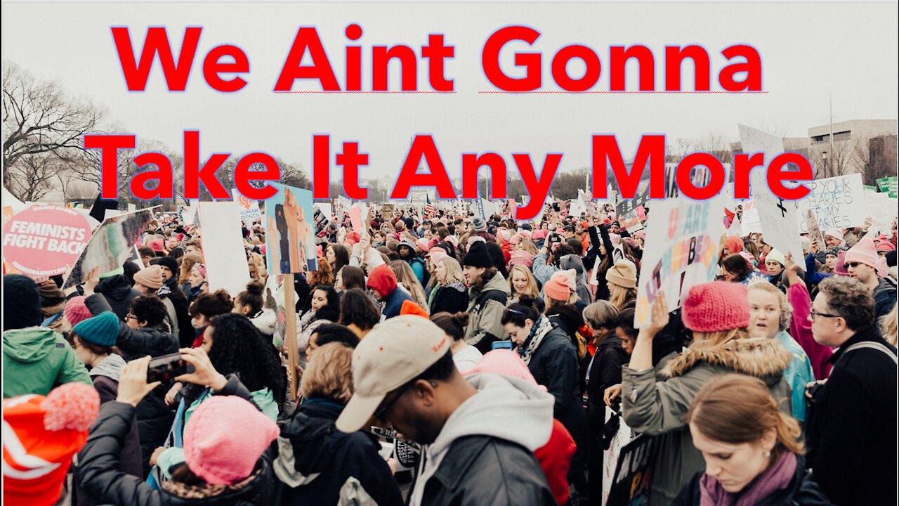 We're Not Gonna Take It Any More - Poem and Song - Truth in Plain Sight