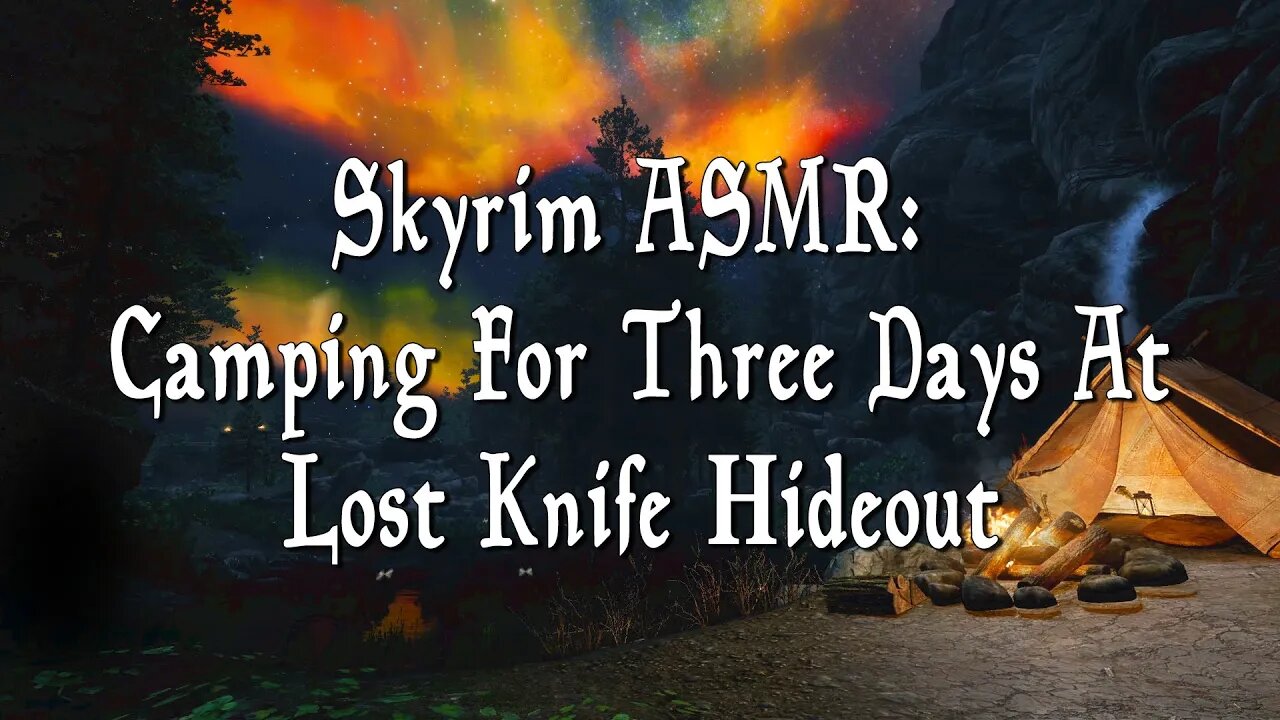 Fall Asleep Fast | Skyrim Camping For Three Days At Lost Knife Hideout | Nature Ambiance & Auroras