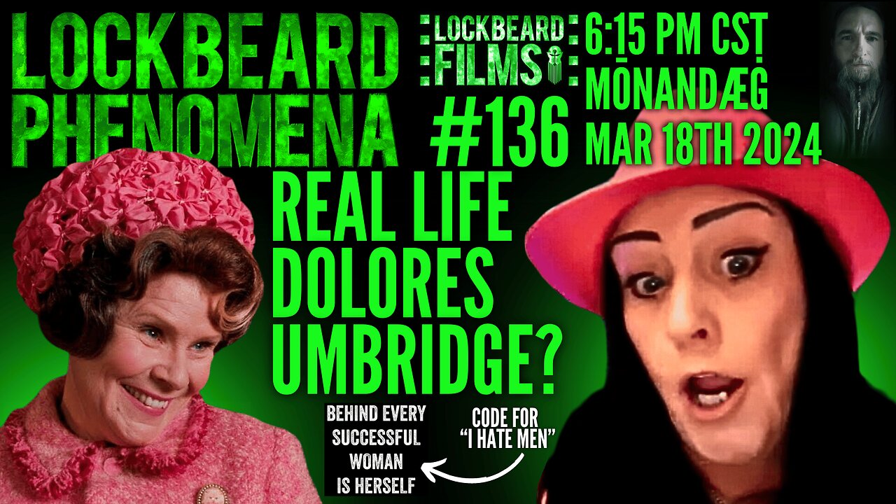 LOCKBEARD PHENOMENA #136. Real Life Dolores Umbridge?