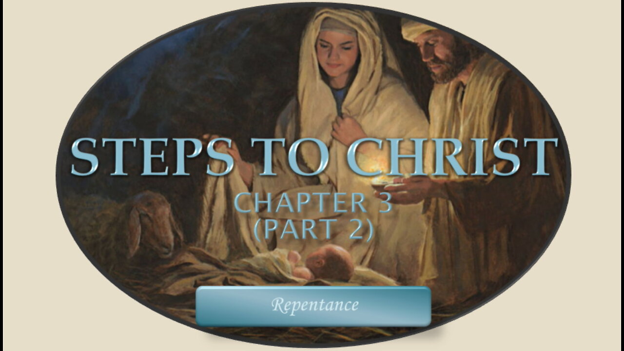 Steps To Christ: Chapter 3 - Repentance (Part 2) by EG White