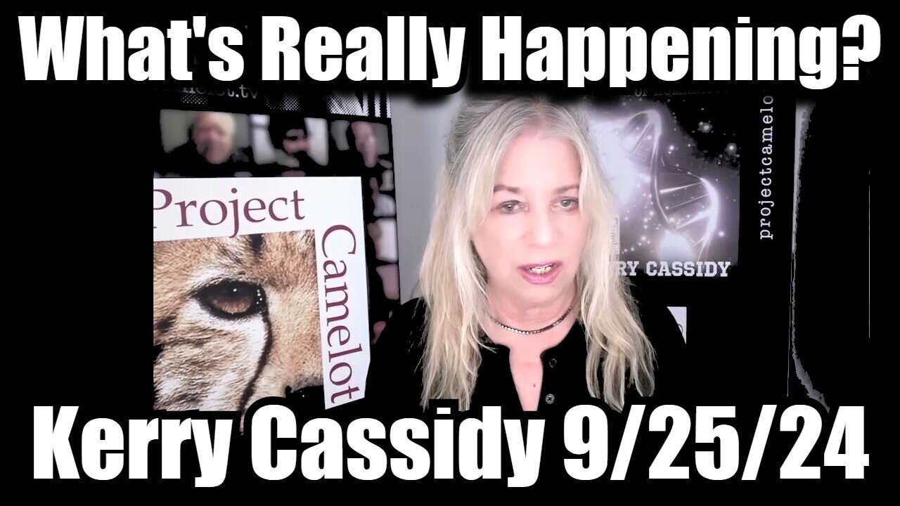 Kerry Cassidy BIG Intel 9.25: What's Really Happening?