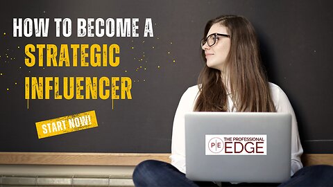 How to Become a Strategic Influencer