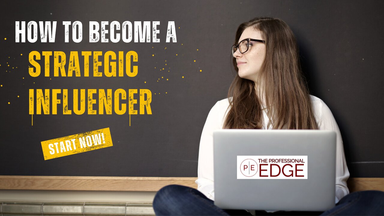 How to Become a Strategic Influencer