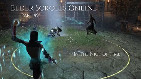 The Elder Scrolls Online Part 49 - In The Nick of Time