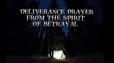 Deliverance prayer against betrayal