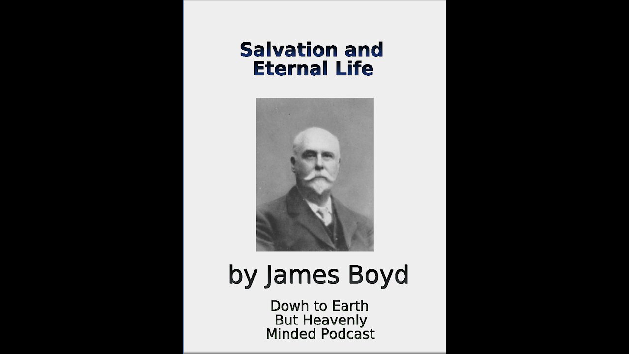 Salvation and Eternal Life by James Boyd