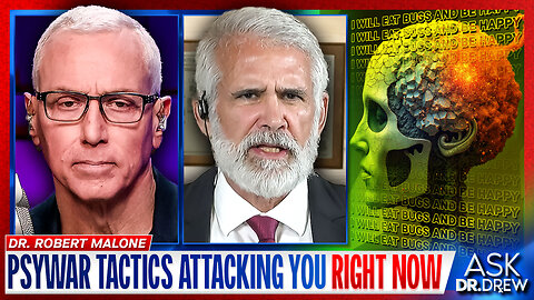 Dr. Robert Malone: Psychological Warfare Is Being Used Against You RIGHT NOW – And They're Trying To Ban Your Only Way To Resist It – Ask Dr. Drew
