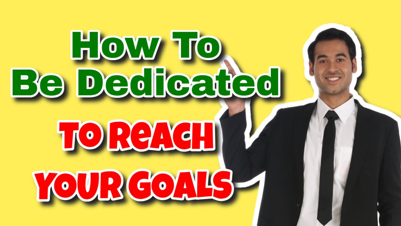 How To Make a Dedicated Effort to Achieve Your Goals